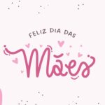 Mensagem de Feliz Dia das Mães para WhatsApp: cartões e frases para enviar em 2026
